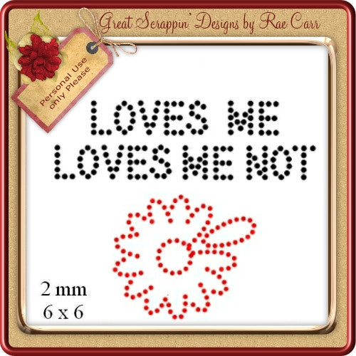 RS Loves Me Loves Me Not     Multiple MACHINE Formats - The Printable Craft Shop
