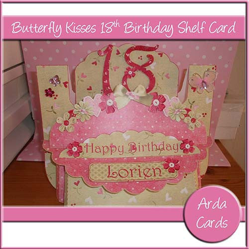 Butterfly Kisses 18th Birthday Shelf Card - The Printable Craft Shop
