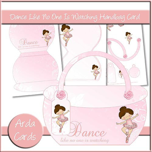 Dance Like No One Is Watching Handbag Card - The Printable Craft Shop