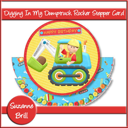 Digging In My Dumptruck Rocking Stepper Card - The Printable Craft Shop