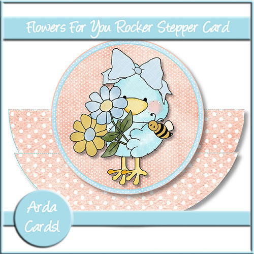 Flowers For You Rocking Stepper Card - The Printable Craft Shop