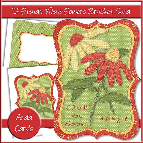 If Friends Were Flowers Bracket Card - The Printable Craft Shop