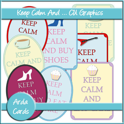 Keep Calm And... CU Graphics - The Printable Craft Shop