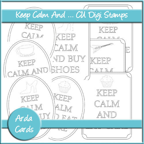 Keep Calm And... CU Digi Stamps - The Printable Craft Shop